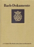 Cover: Bach-Dokumente / &Uuml;ber Johann Sebastian Bachs Leben, Kunst und Kunstwerke (Leipzig 1802) - B&auml;renreiter