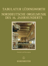 Abbildung von: Tabulatur Lüdingworth - Norddeutsche Orgelmusik des 16. Jahrhunderts - Bärenreiter