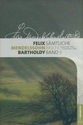 Cover: Felix Mendelssohn Bartholdy - S&auml;mtliche Briefe in 12 B&auml;nden - B&auml;renreiter