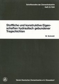 Abbildung von: Schriftenreihe der Zementindustrie Heft 51: Stoffliche und konstruktive Eigenschaften hydraulisch gebundener Tragschichten - Bau + Technik