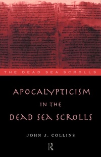 Enlarge image Cover: Apocalypticism in the Dead Sea Scrolls - Routledge