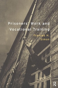 Enlarge image Cover: Prisoners' Work and Vocational Training - Routledge