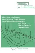 Cover: Heuristische Optimierung von Simulationsmodellen mit dem Razor Search-Algorithmus - Birkh&auml;user