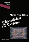Cover: Spiele mit dem ZX Spectrum - Birkh&auml;user
