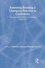 Cover: Assessing Reading 2: Changing Practice in Classrooms - Routledge