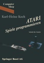 Cover: ATARI Spiele programmieren - Birkh&auml;user