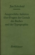 Cover: Ausgew&auml;hlte Aufs&auml;tze &uuml;ber Fragen der Gestalt des Buches und der Typographie - Birkh&auml;user