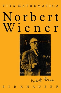 Abbildung von: Norbert Wiener 1894-1964 - Birkhäuser