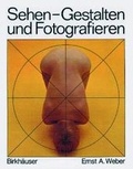 Cover: Sehen, Gestalten und Fotografieren - Birkh&auml;user