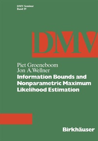 Enlarge image Cover: Information Bounds and Nonparametric Maximum Likelihood Estimation - Birkhäuser