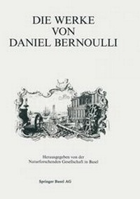 Abbildung von: Die Werke Von Daniel Bernoulli - Birkhauser