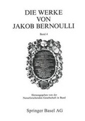 Cover: Die Werke Von Jakob Bernoulli - Birkhauser