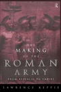 Cover: The Making of the Roman Army - Routledge