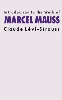 Enlarge image Cover: Introduction to the Work of Marcel Mauss - Routledge
