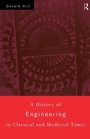 Cover: A History of Engineering in Classical and Medieval Times - Routledge