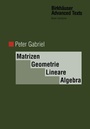 Cover: Matrizen, Geometrie, Lineare Algebra - Birkhäuser