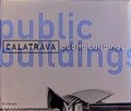 Cover: Calatrava - Public Buildings - Birkh&auml;user Verlag GmbH