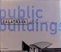 Enlarge image Cover: Calatrava - Public Buildings - Birkhäuser Verlag GmbH