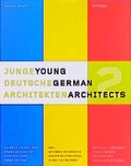 Cover: Young German Architects/Junge Deutsche Architekten II - Birkh&auml;user Verlag GmbH