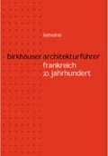 Cover: Birkh&auml;user Architekturf&uuml;hrer Frankreich - Birkh&auml;user Verlag GmbH
