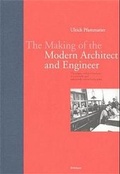Cover: The Making of the Modern Architect and Engineer - Birkh&auml;user