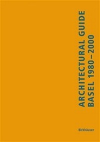 Enlarge image Cover: Architectural Guide Basel 1980-2000 - Birkhäuser Verlag GmbH