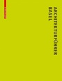 Cover: Architekturführer Basel - Birkhäuser Verlag GmbH