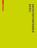 Cover: Architekturf&uuml;hrer Basel - Birkh&auml;user Verlag GmbH
