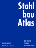 Cover: Stahlbau Atlas - Birkh&auml;user Verlag GmbH