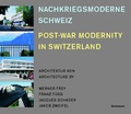 Cover: Nachkriegsmoderne Schweiz / Post-War Modernity in Switzerland - Birkh&auml;user Verlag GmbH