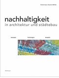 Cover: Nachhaltigkeit in Architektur und St&auml;dtebau - Birkh&auml;user Verlag GmbH