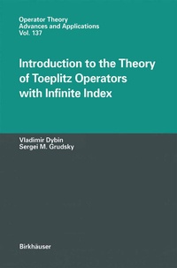 Abbildung von: Introduction to the Theory of Toeplitz Operators with Infinite Index - Birkhäuser