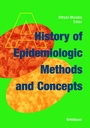 Cover: A History of Epidemiologic Methods and Concepts - Birkh&auml;user