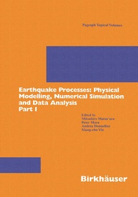 Enlarge image Cover: Earthquake Processes: Physical Modelling, Numerical Simulation and Data Analysis Part I - Birkhäuser