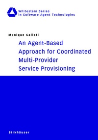 Enlarge image Cover: An Agent-Based Approach for Coordinated Multi-Provider Service Provisioning - Birkhäuser