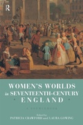 Cover: Women's Worlds in Seventeenth Century England - Routledge