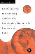 Cover: Emancipating the Banking System and Developing Markets for Government Debt - Routledge