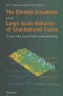 Cover: The Einstein Equations and the Large Scale Behavior of Gravitational Fields - Birkh&auml;user