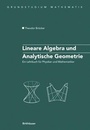 Cover: Lineare Algebra und Analytische Geometrie - Birkhäuser Verlag GmbH