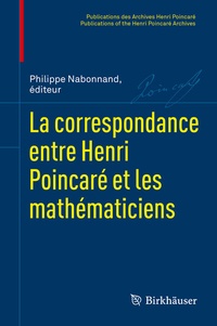 Abbildung von: La correspondance entre Henri Poincaré et les mathématiciens - Birkhäuser