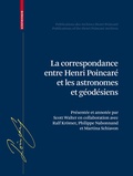 Cover: La correspondance entre Henri Poincar&eacute;, les astronomes, et les g&eacute;od&eacute;siens - Birkh&auml;user