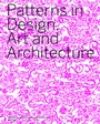 Cover: Patterns in Design, Art and Architecture - Birkhäuser Verlag GmbH