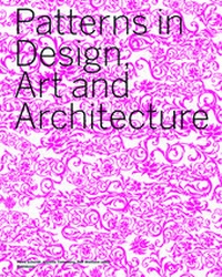 Enlarge image Cover: Patterns in Design, Art and Architecture - Birkhäuser Verlag GmbH