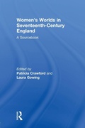 Cover: Women's Worlds in Seventeenth-Century England - Routledge