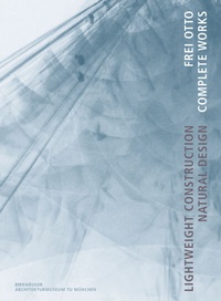Enlarge image Cover: Frei Otto. Complete Works - Birkhäuser Verlag GmbH