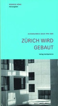 Cover: Z&uuml;rich wird gebaut - Birkh&auml;user Verlag GmbH