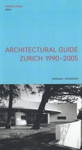 Cover: Architectural Guide Zurich 1990-2005 - Birkh&auml;user Verlag GmbH