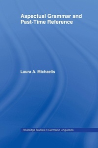 Enlarge image Cover: Aspectual Grammar and Past Time Reference - Routledge