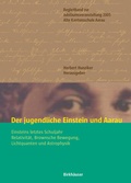 Cover: Der jugendliche Einstein und Aarau - Birkh&auml;user