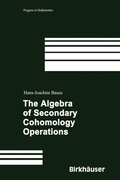 Cover: The Algebra of Secondary Cohomology Operations - Birkh&auml;user
